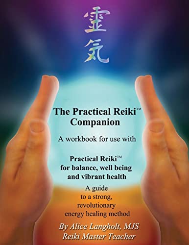 Practical Reiki Companion: a workbook for use with Practical Reiki: for balance, well-being, and vibrant health. A guide to a simple, revolutionary energy healing method. von CREATESPACE